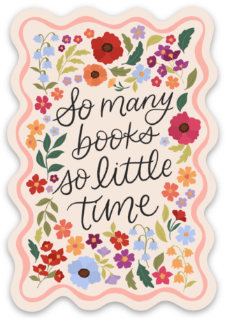 So Many Books So Little Time Sticker 2.1x3.1in