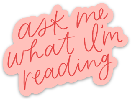 Ask Me What I'm Reading Sticker 3x2.2in