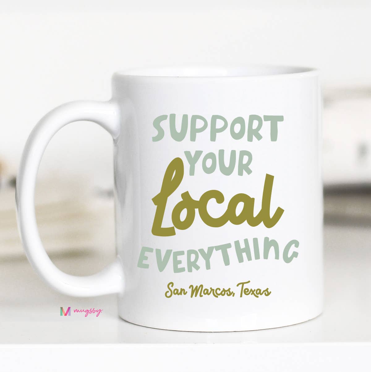 Support Your Local Everything Mug, Personalized Mug, City